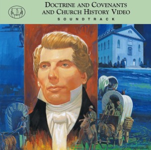 Doctrine and Covenants and Church History Video Soundtrack